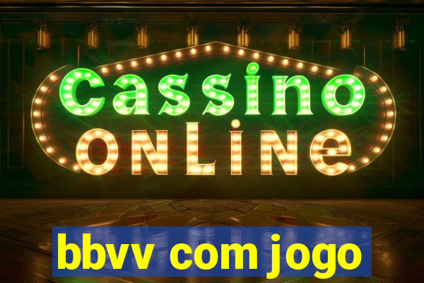 bbvv com jogo
